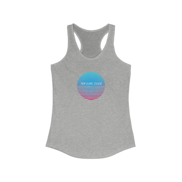 "Fer Sure, Dude" Racerback Tank Top (multiple color options)
