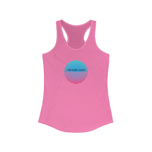 "Fer Sure, Dude" Racerback Tank Top (multiple color options)