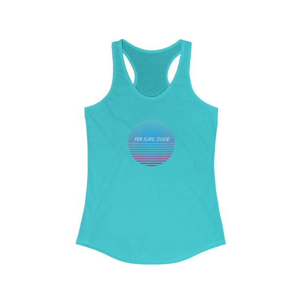 "Fer Sure, Dude" Racerback Tank Top (multiple color options)