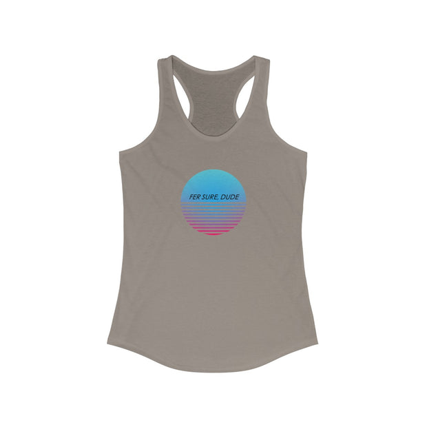 "Fer Sure, Dude" Racerback Tank Top (multiple color options)