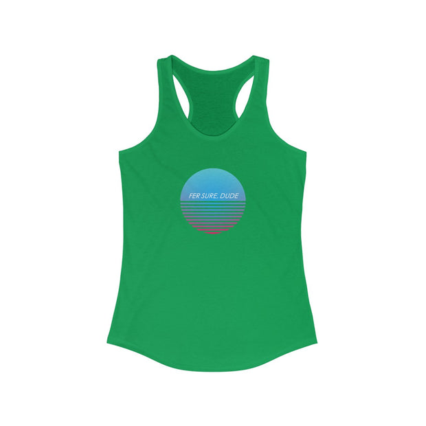 "Fer Sure, Dude" Racerback Tank Top (multiple color options)