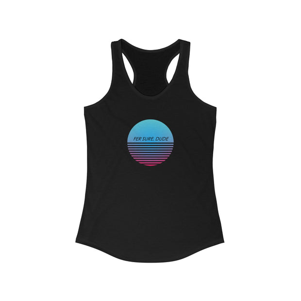 "Fer Sure, Dude" Racerback Tank Top (multiple color options)