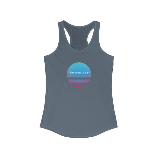 "Fer Sure, Dude" Racerback Tank Top (multiple color options)