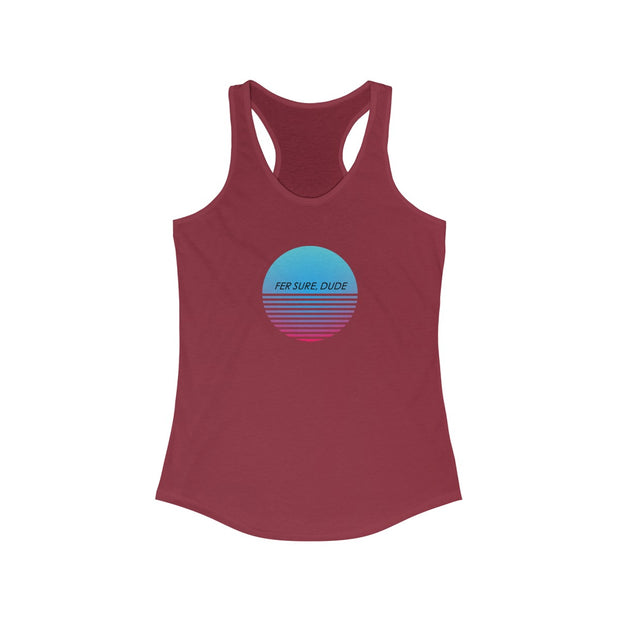 "Fer Sure, Dude" Racerback Tank Top (multiple color options)