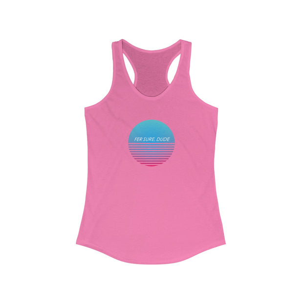"Fer Sure, Dude" Racerback Tank Top (multiple color options)
